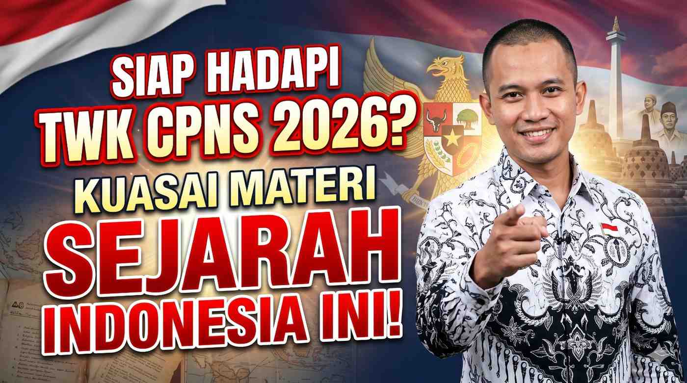 Siap Hadapi TWK CPNS 2026? Kuasai Materi Sejarah Indonesia Ini!